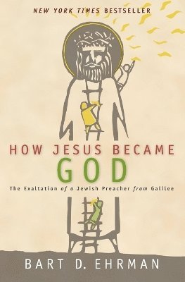 How Jesus Became God (hftad)