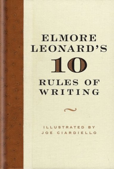 Elmore Leonard's 10 Rules of Writing (h�ftad)