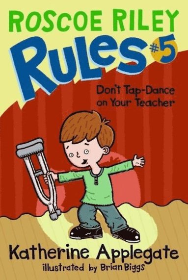Roscoe Riley Rules #5: Don't Tap-Dance on Your Teacher (e-bok)
