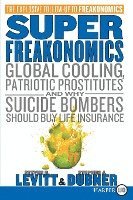 Superfreakonomics: Global Cooling, Patriotic Prostitutes, and Why Suicide Bombers Should Buy Life Insurance (häftad)