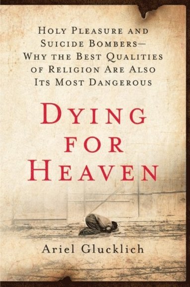 Dying for Heaven (e-bok)
