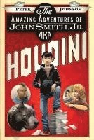 The Amazing Adventures of John Smith, Jr. AKA Houdini (häftad)