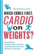 Which Comes First, Cardio Or Weights?