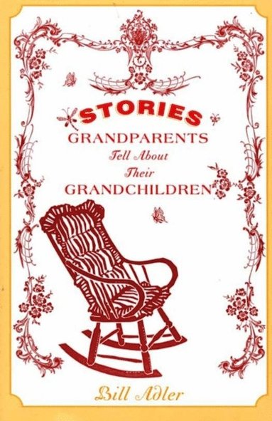 Stories Grandparents Tell About Their Grandchildren (e-bok)