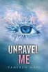 Unravel Me