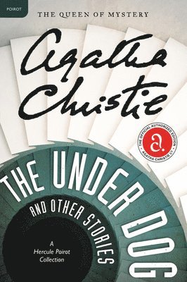 The Under Dog and Other Stories: A Hercule Poirot Mystery: The Official Authorized Edition (häftad)