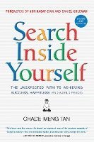 Search Inside Yourself: The Unexpected Path to Achieving Success, Happiness (and World Peace) (häftad)