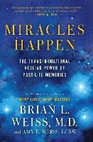 Miracles Happen: The Transformational Healing Power of Past-Life Memories (häftad)