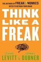 Think Like a Freak (inbunden)