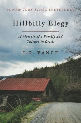 Hillbilly Elegy: A Memoir of a Family and Culture in Crisis (h�ftad)