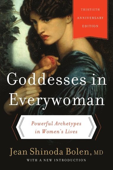 Goddesses in Everywoman: Thirtieth Anniversary Edition (häftad)