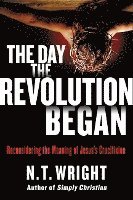 The Day the Revolution Began (häftad)