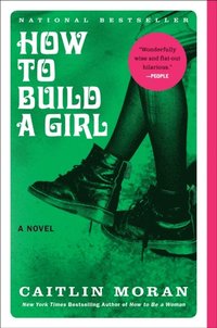 How to Build a Girl (e-bok)