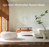 150 Best Minimalist House Ideas (e-bok)