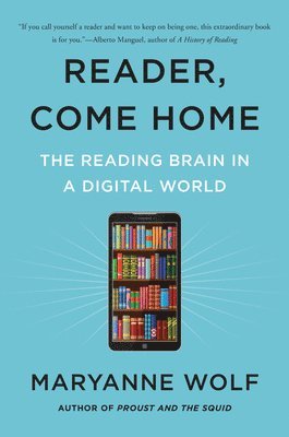 Reader, Come Home: The Reading Brain in a Digital World (hftad)