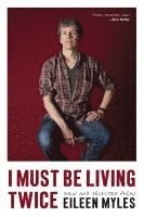 I Must Be Living Twice: New and Selected Poems (hftad)