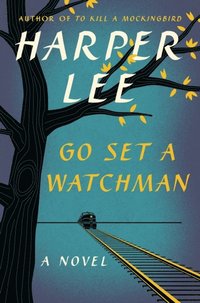 Go Set a Watchman (e-bok)
