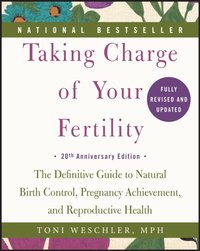 Taking Charge of Your Fertility (e-bok)