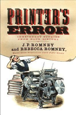 Printer's Error: Irreverent Stories from Book History (häftad)