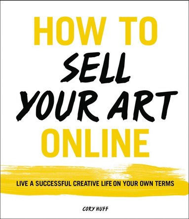 How to Sell Your Art Online (h�ftad)