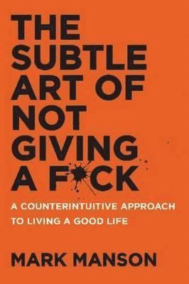 The Subtle Art of Not Giving a F*ck (inbunden)