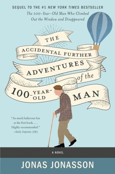 Accidental Further Adventures of the Hundred-Year-Old Man (e-bok)