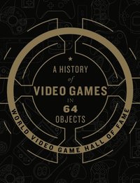 History of Video Games in 64 Objects (e-bok)