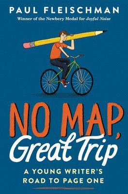 No Map, Great Trip: A Young Writer's Road to Page One (hftad)