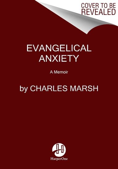 Evangelical Anxiety: A Memoir (hftad)