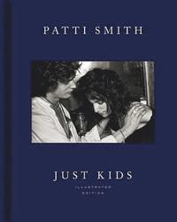 Just Kids Illustrated Edition (inbunden)