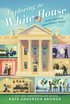Exploring the White House: Inside America's Most Famous Home