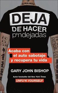 Stop Doing That Sh*t \ Deja de Hacer P*ndejadas (Spanish Edition): Acaba Con El Auto Sabotaje Y Recupera Tu Vida (häftad)
