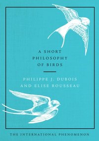 Short Philosophy of Birds (e-bok)