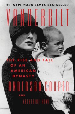Vanderbilt: The Rise and Fall of an American Dynasty (inbunden)