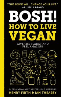 BOSH!: How to Live Vegan (e-bok)