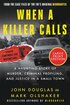 When a Killer Calls: A Haunting Story of Murder, Criminal Profiling, and Justice in a Small Town