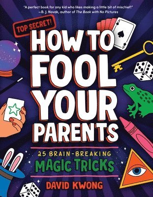 How to Fool Your Parents: 25 Brain-Breaking Magic Tricks (hftad)
