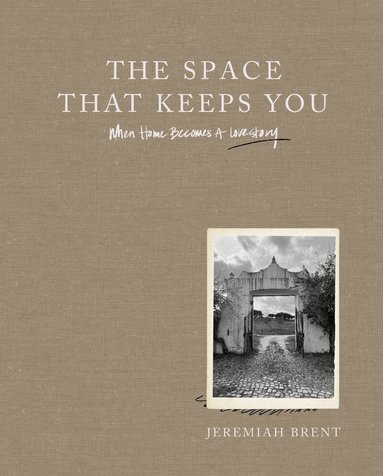 Space That Keeps You (inbunden)