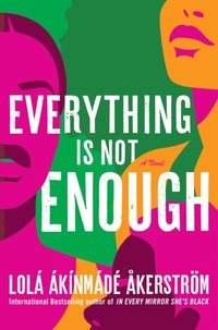 Everything Is Not Enough (e-bok)
