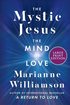 The Mystic Jesus: The Mind of Love