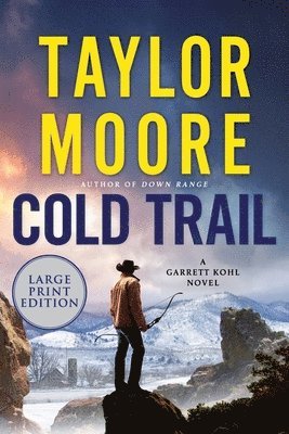 Cold Trail: A Garrett Kohl Novel (hftad)