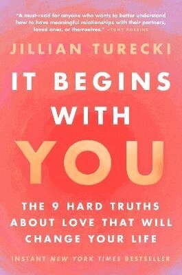 It Begins with You: The 9 Hard Truths about Love That Will Change Your Life (inbunden)