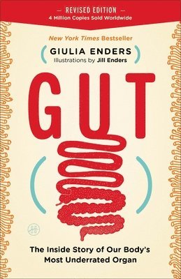 Gut: The Inside Story of Our Body's Most Underrated Organ (h�ftad)
