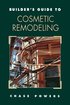 Builder's Guide To Cosmetic Remodeling
