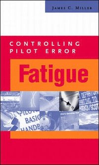 Controlling Pilot Error: Fatigue (hftad)