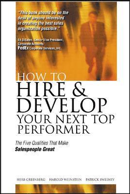 How to Hire and Develop Your Next Top Performer: The Five Qualities That Make Salespeople Great: The Five Qualities That Make Salespeople Great (inbunden)