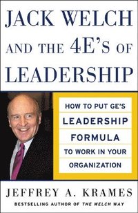 Jack Welch and The 4 E's of Leadership (inbunden)