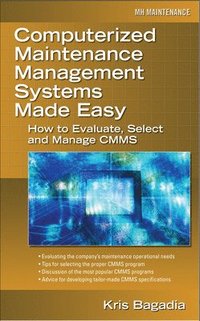 Computerized Maintenance Management Systems Made Easy (inbunden)