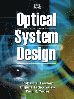 Optical System Design, Second Edition (inbunden)