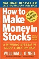 How to Make Money in Stocks:  A Winning System in Good Times and Bad, Fourth Edition (häftad)